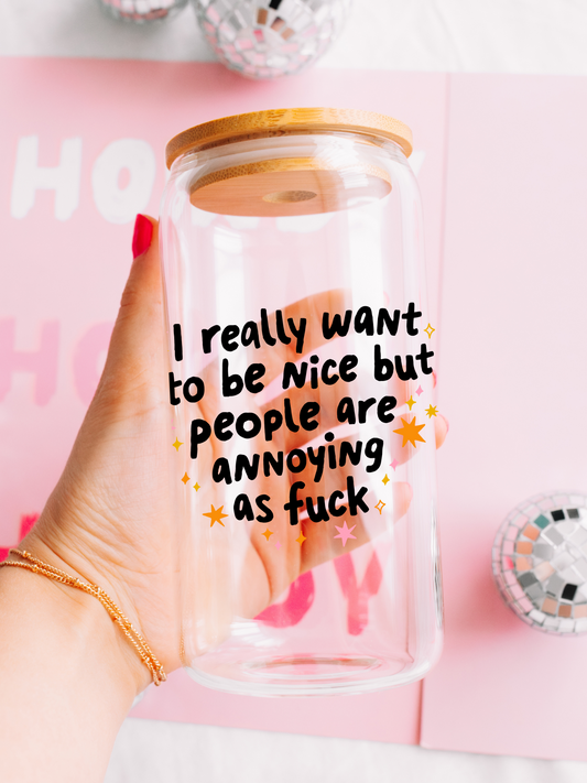 People are Annoying - 16oz Iced Coffee Glass Cup