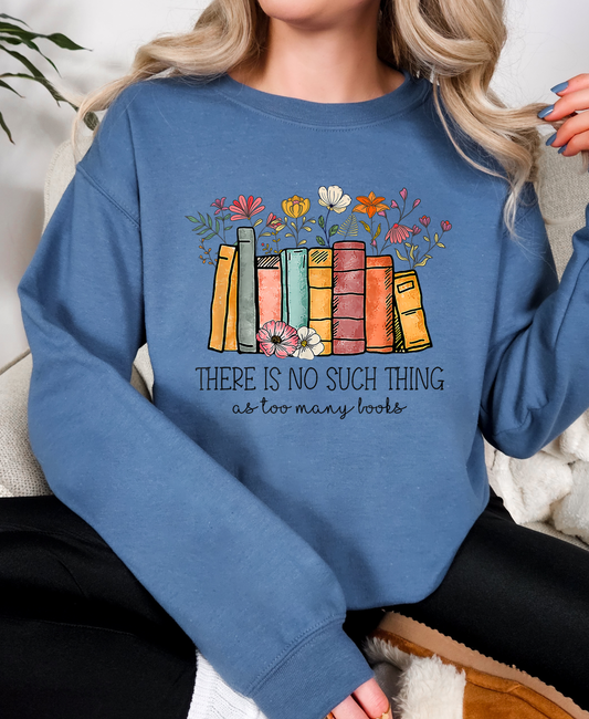 Too Many Books - Sweatshirt