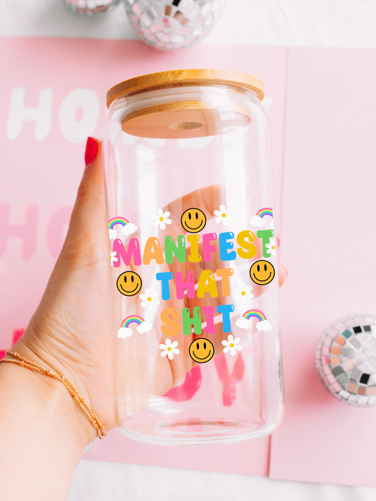 Manifest that Shit - 16oz Iced Coffee Glass Cup