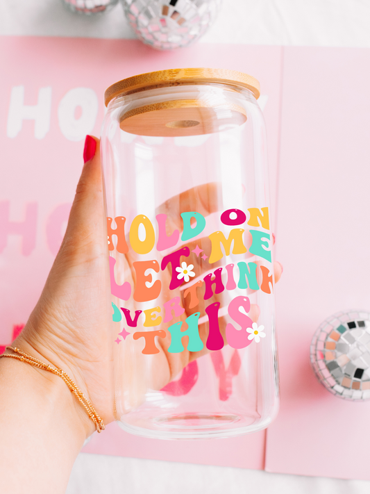 Overthink - 16oz Iced Coffee Glass Cup